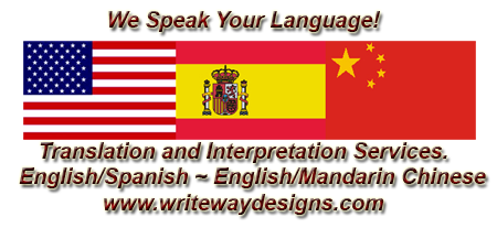Translation Services English/Spanish and English/Mandarin Chinese at www.writewaydesigns.com